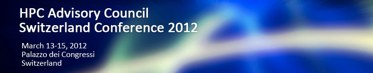 Join us for the HPC Advisory Council Switzerland Conference (March 13-15, 2012)