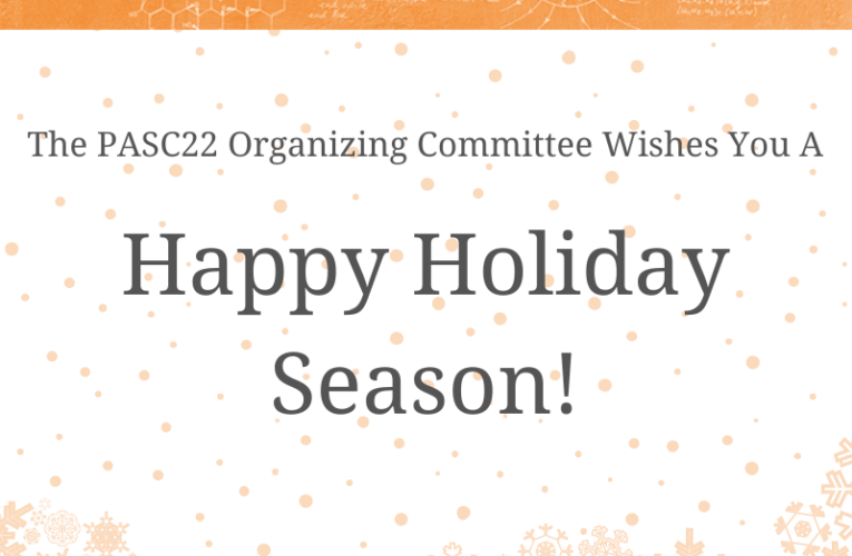 PASC22 – Call for Poster Submissions, Sponsorship Opportunities & Season’s Greetings